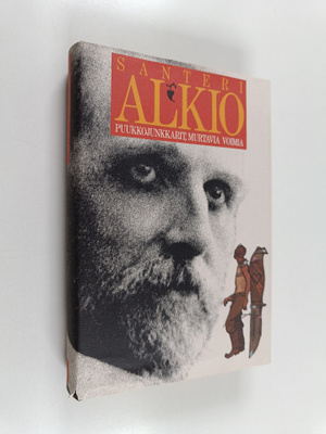 Santeri Alkio : Puukkojunkkarit ; Murtavia voimia