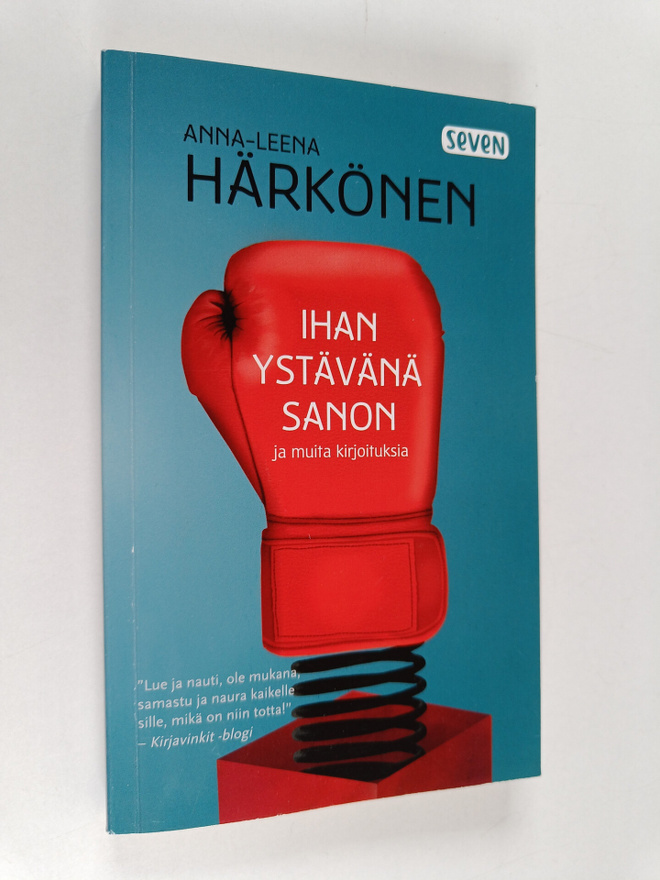 Anna-Leena Härkönen : Ihan ystävänä sanon : ja muita kirj...