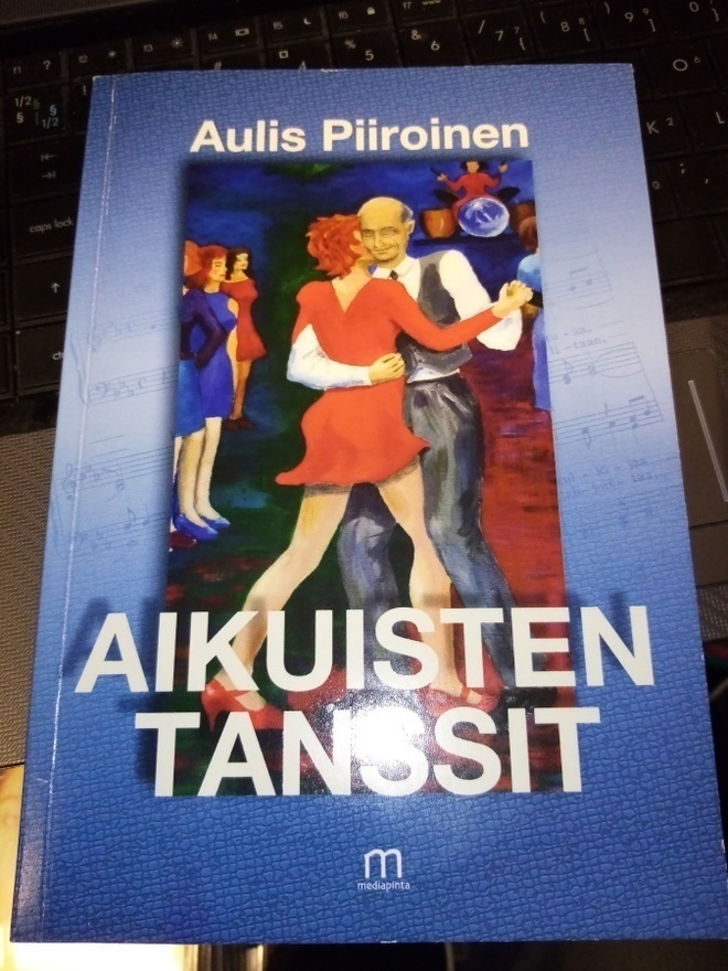Aulis Piiroinen : Aikuisten tanssit (  SIGNED ) SIS POSTIKUL