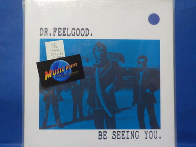 DR. FEELGOOD - BE SEEING YOU - UK 1987 REISSUE M-/EX+ LP