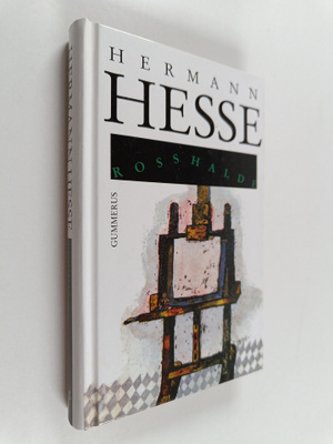 Hermann Hesse : Rosshalde : romaani taiteilijan murrosvai...
