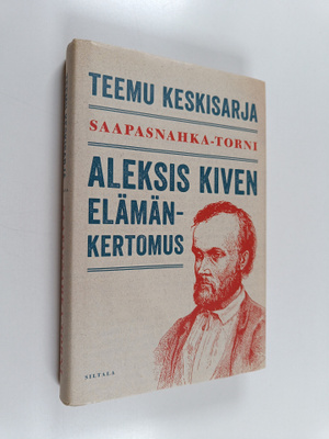 Teemu Keskisarja : Saapasnahka-torni : Aleksis Kiven eläm...