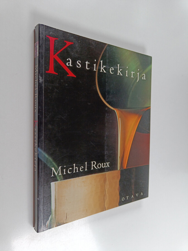 Michel Roux : Kastikekirja : makeat ja suolaiset, perinte...