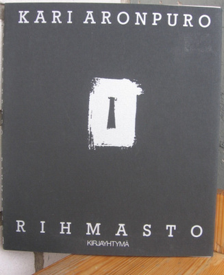 Kari Aronpuro: Rihmasto, Kirjayhtymä 1989. 83 s.