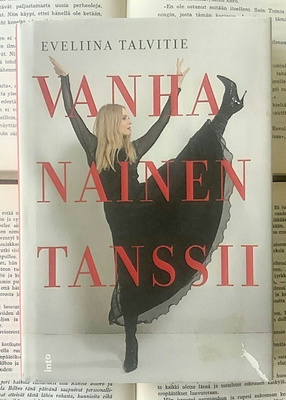 Eveliina Talvitie - Vanha nainen tanssii (sid.)