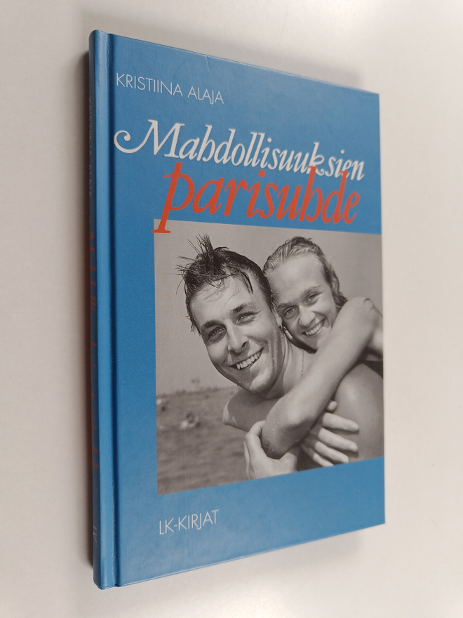 Kristiina Alaja : Mahdollisuuksien parisuhde