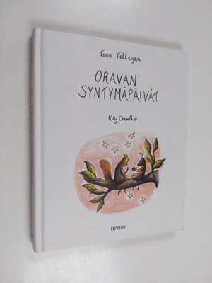 Toon Tellegen : Oravan syntymäpäivät ja muita eläinten ju...