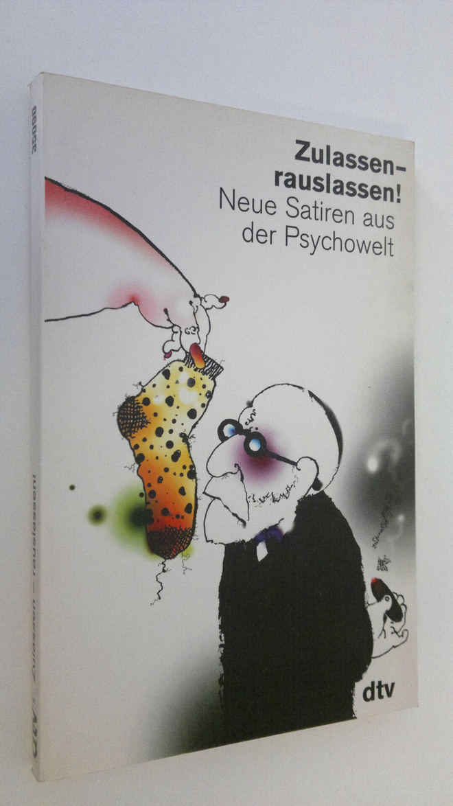 Zulassen - rauslassen! : Neue Satiren aus der Psychowelt