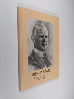 Reijo Ahtokari : Mies ja säätiö : Ragnar Ekberg 1895-1995