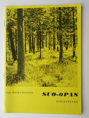 Leo Heikurainen Suo-opas metsänkasvatusta silmälläpitäen