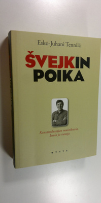 Esko-Juhani Tennilä : Svejkin poika : kansanedustajan mui...