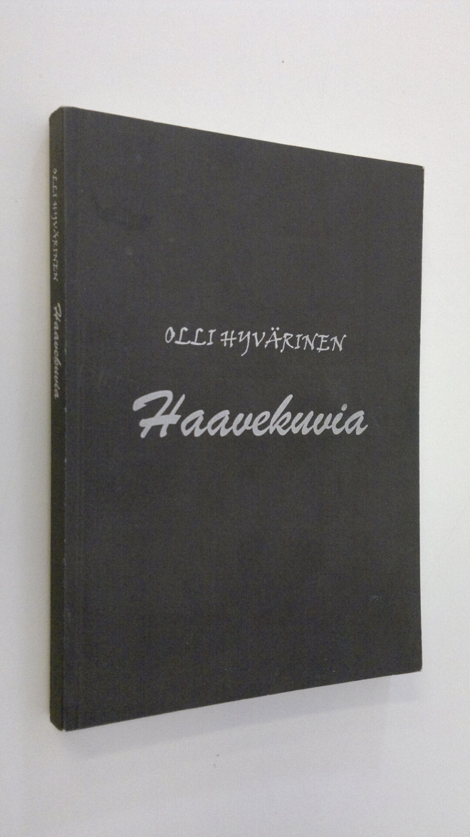 Olli Hyvärinen : Haavekuvia : kolme draamaa (signeerattu)