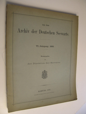 Aus dem Archiv der Deutschen Seewarte VI. Jahrgang: 1883 ...