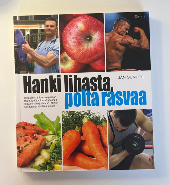 Jan Sundell: Hanki lihasta, polta rasvaa