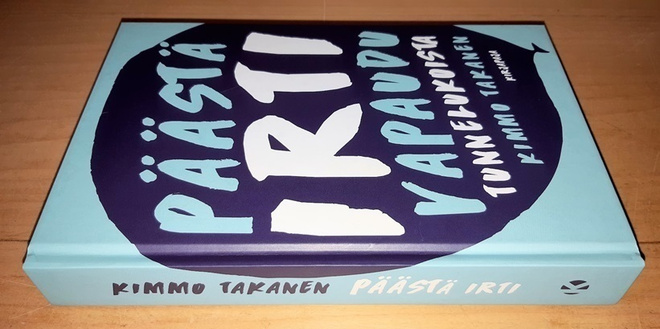 Kimmo Takanen : Päästä irti - vapaudu tunnelukoista
