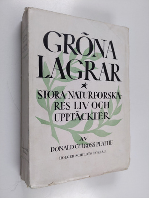 Donald Culross Peattie : Gröna lagrar : stora naturforska...