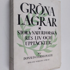 Donald Culross Peattie : Gröna lagrar : stora naturforska... - pikkukuva 1