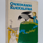 Mertsi-Ilmari Laurikainen : Onnimanni ja kukkaliina - pikkukuva 1