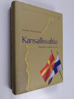 Henrik Meinander : Kansallisvaltio : ruotsalaisuus Suomes...