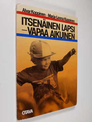 Alvar Koppinen : Itsenäinen lapsi - vapaa aikuinen