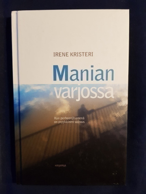 Kristeri, Irene : Manian varjossa