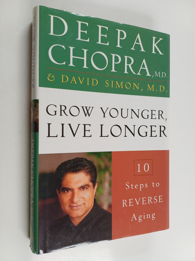 Deepak Chopra ym. : Grow Younger, Live Longer - 10 Steps ...