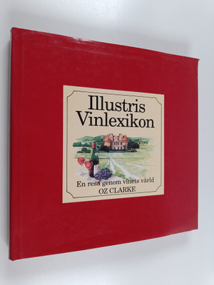 Oz Clarke : Illustris vinlexikon