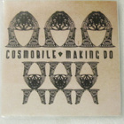 Cosmobile • Making Do PROMO CDr - pikkukuva 1