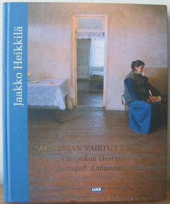 Jaakko Heikkilä: Armenian vaietut tarinat, Like 2008. 150 s.