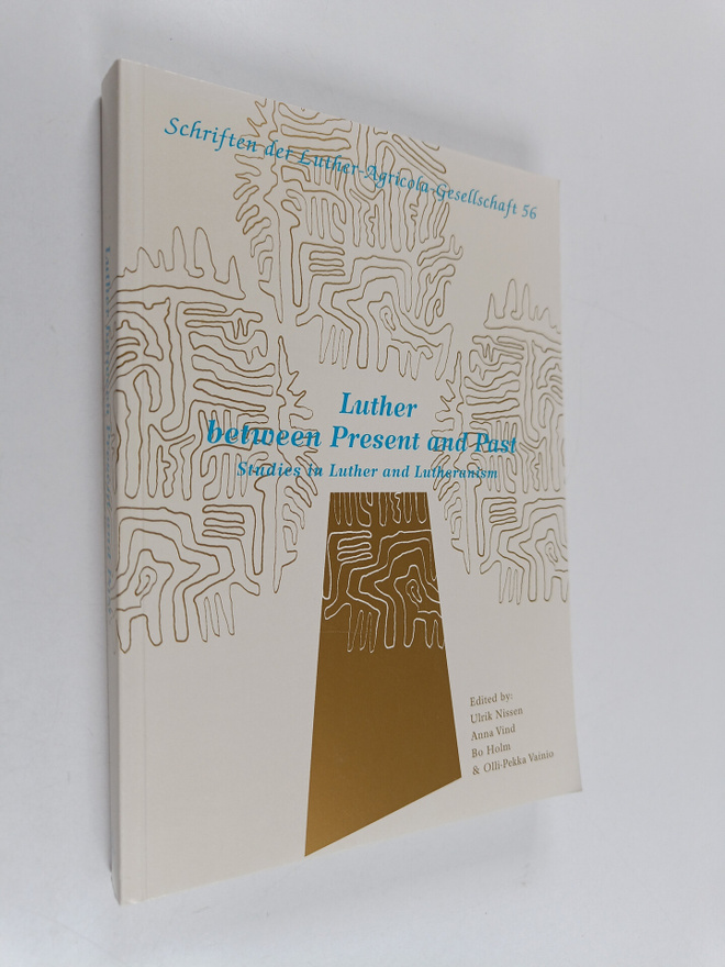 Luther between present and past : studies in Luther and L...