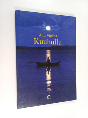 Ahti Vielma : Kuuhullu