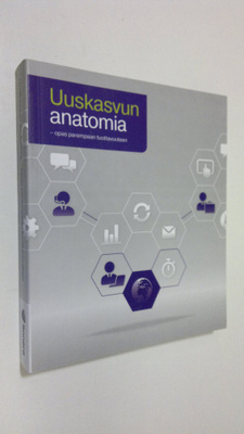 Riitta (toim.) Grönroos : Uuskasvun anatomia : opas parem...