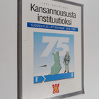 Jarl Kronlund : Kansannoususta instituutioksi : Suomen pu... - pikkukuva 1