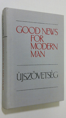 Ujszövetseg : Good News for Modern Man : the New Testamen...