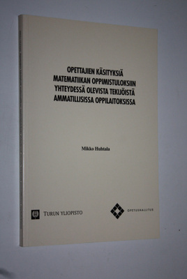 Mikko Huhtala : Opettajien käsityksiä matematiikan oppimi...