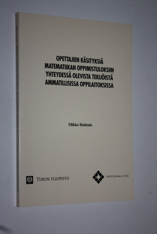 Mikko Huhtala : Opettajien käsityksiä matematiikan oppimi...