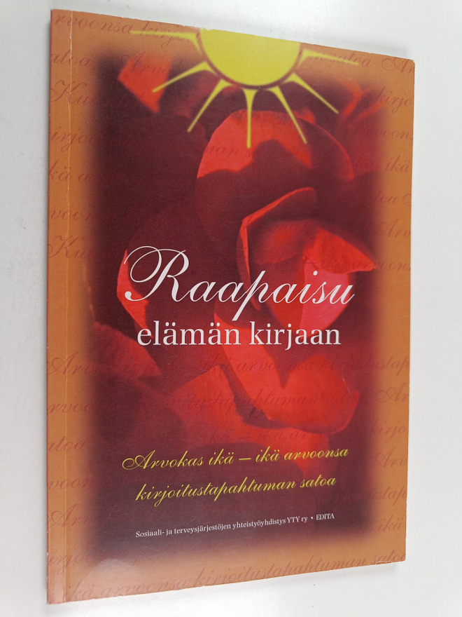 Raapaisu elämän kirjaan : Arvokas ikä, ikä arvoonsa -kirj...