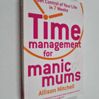Allison Mitchell : Time Management for Manic Mums - Get C... - pikkukuva 1