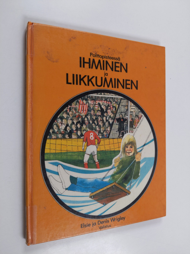 Elsie Wrigley : Ihminen ja liikkuminen