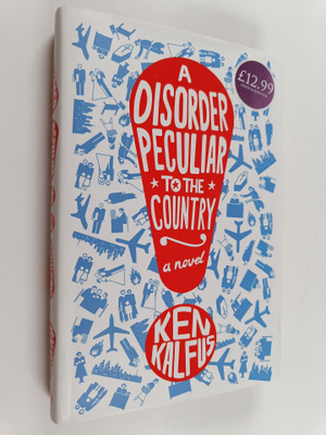 Ken Kalfus : A Disorder Peculiar to the Country - A Novel