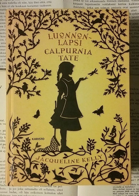 Jacqueline Kelly - Luonnonlapsi Calpurnia Tate (sid.)