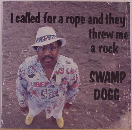 Swamp Dogg – I Called For A Rope And They Threw Me A .., LP