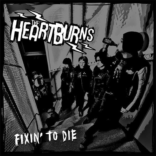 The Heartburns – Fixin' To Die