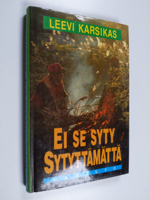 Leevi Karsikas : Ei se syty sytyttämättä