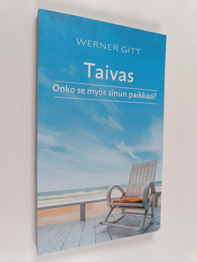 Werner Gitt : Taivas : onko se myös sinun paikkasi