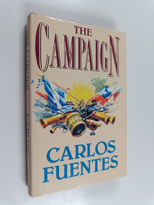 Carlos Fuentes : The Campaign