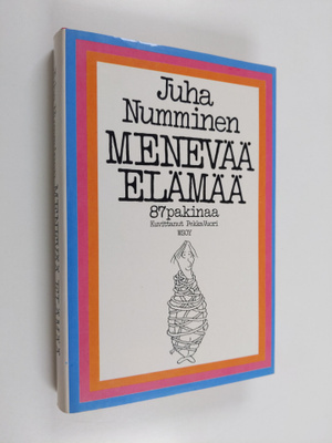 Juha Numminen : Menevää elämää : 87 pakinaa
