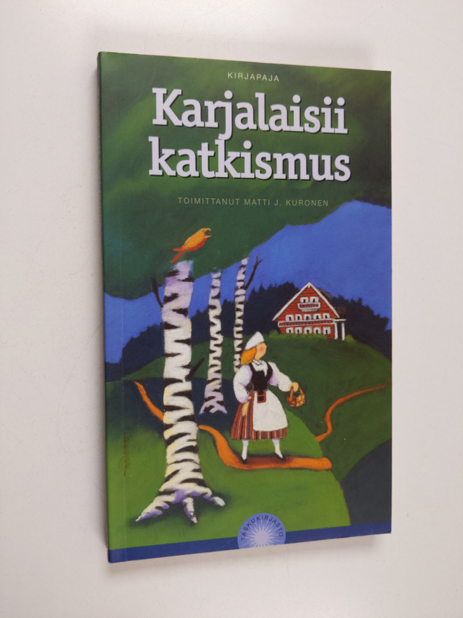 Matti J. (toim.) Kuronen : Karjalaisii katkismus