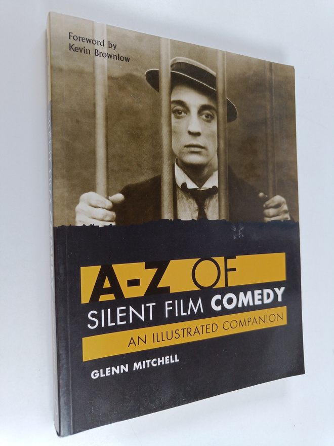 Glenn Mitchell : A-Z of Silent Film Comedy