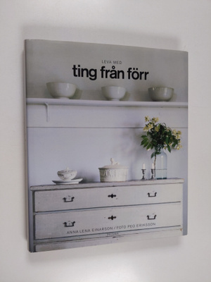 Anna Lena Einarson : Leva med ting från förr